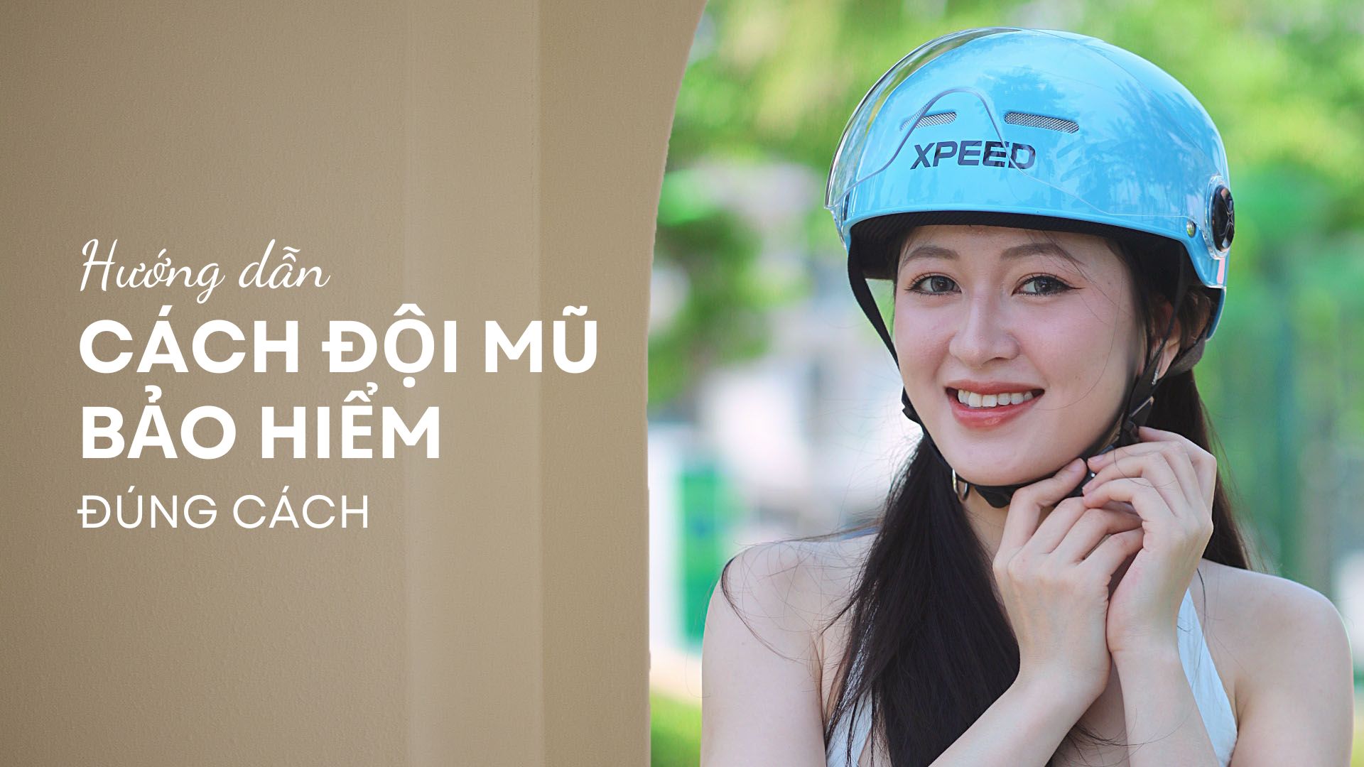 Hướng dẫn cách đội mũ bảo hiểm đúng cách theo quy định của pháp luật